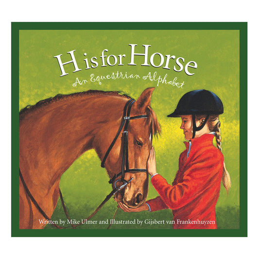 H is for Horse: An Equestrian Alphabet Picture Book
